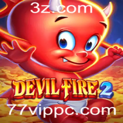 Explorando DevilFire2: Uma Nova Dimensão de Aventura com 77VIP